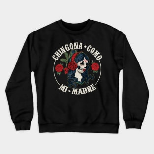 Chingona como mi madre Tazzum Crewneck Sweatshirt